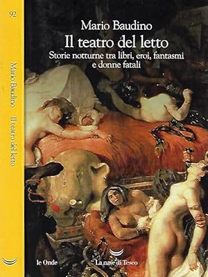 Immagine del venditore per Il teatro del letto Storie notturne tra libri, eroi, fantasmi e donne fatali venduto da Biblioteca di Babele