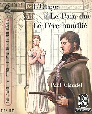 Image du vendeur pour L'Otage suivi de Le Pain dur et Le Pere humili mis en vente par Biblioteca di Babele