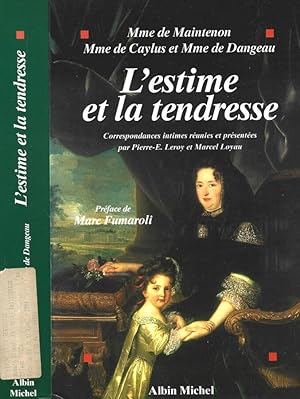 Imagen del vendedor de L'estime et la tendresse Correspondances intimes reunis et presentees par Pierre-E. Leroy et Marcel Loyan a la venta por Biblioteca di Babele