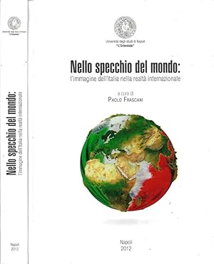 Bild des Verkufers fr Nello specchio del mondo: l'immagine dell'Italia nella realt internazionale zum Verkauf von Biblioteca di Babele