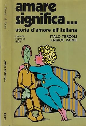 Bild des Verkufers fr Amare significa Storia d'amore all'italiana zum Verkauf von Biblioteca di Babele