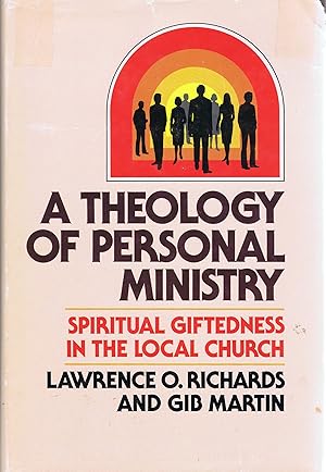Immagine del venditore per A Theology of Personal Ministry: Spiritual Giftedness in the Local Church venduto da Redux Books