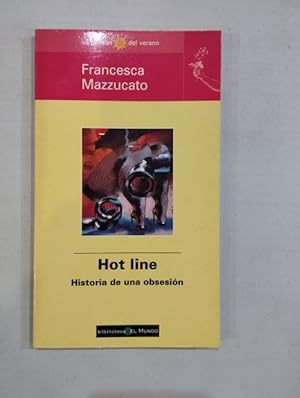 Imagen del vendedor de Hot line. Historia de una obsesin a la venta por Saturnlia Llibreria