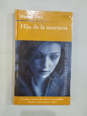 Seller image for Hija de la ausencia for sale by Saturnlia Llibreria
