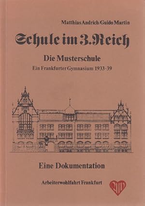 Schule im 3. Reich. Die Musterschule. Ein Frankfurter Gymnsium 1933-39.