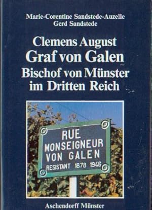 Clemens August Graf von Galen. Bischof von Münster im Dritten Reich.