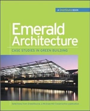 Seller image for Emerald Architecture: Case Studies in Green Building (GreenSource) (GreenSource Books) (P/L CUSTOM SCORING SURVEY) for sale by WeBuyBooks