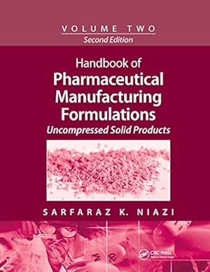 Seller image for Handbook of Pharmaceutical Manufacturing Formulations: Volume Two, Uncompressed Solid Products: 2 for sale by WeBuyBooks