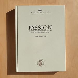 Imagen del vendedor de Passion : Wiener Staatsopernorchester, Wiener Philharmoniker ; [143 virtuose Musiker] a la venta por Gebrauchtbcherlogistik  H.J. Lauterbach