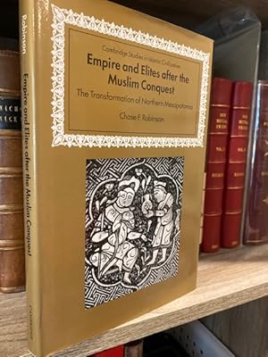 Imagen del vendedor de EMPIRE AND ELITES AFTER THE MUSLIM CONQUEST: THE TRANSFORMATION OF NORTHERN MESOPOTAMIA a la venta por MAPLE RIDGE BOOKS