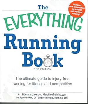 Immagine del venditore per The Everything Running Book: The ultimate guide to injury-free running for fitness and competition venduto da Reliant Bookstore
