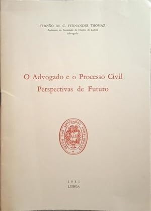 O ADVOGADO E O PROCESSO CIVIL, PERSPECTIVAS DE FUTURO.