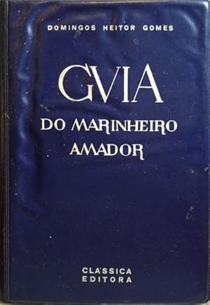 GUIA DO MARINHEIRO AMADOR. [3.ª EDIÇÃO]