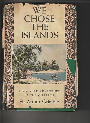 Imagen del vendedor de We chose the islands: A six-year adventure in the Gilberts a la venta por ALEXANDER POPE