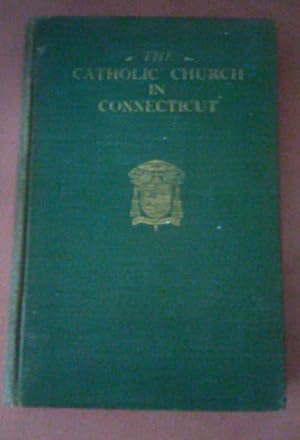 The Catholic Church in Connecticut; Centennial Edition - SIGNED