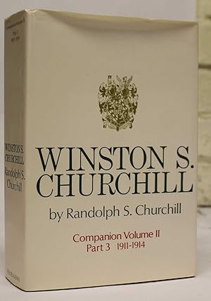 Winston S. Churchill : Companion Volume II Part 3 1911-1914