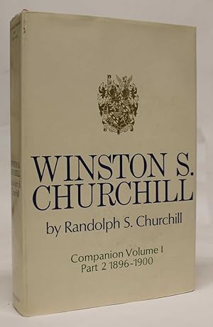 Winston S. Churchill : Companion Volume I Part 2 1896-1900