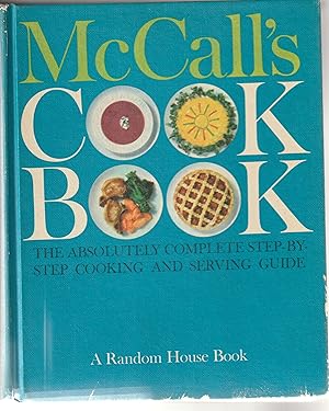 McCall's Cook Book : The Absolutely Complete Step-By-Step Cooking and Serving Guide