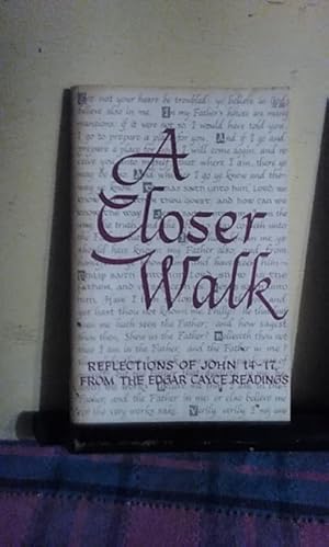 A Closer Walk Reflections on John 14-17 from the Edgar Cayce Readings