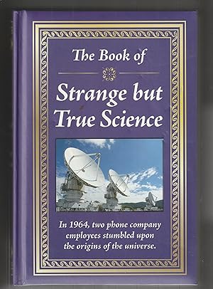 The Book Of Strange But True Science