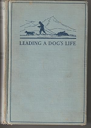 Image du vendeur pour Leading a Dog's Life mis en vente par ALEXANDER POPE