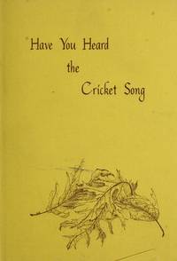 Seller image for Have You Heard the Cricket Song [SIGNED] for sale by ALEXANDER POPE
