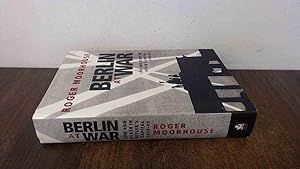 Seller image for BERLIN AT WAR: LIFE AND DEATH IN HITLERS CAPITAL 1939-45 (Signed) for sale by BoundlessBookstore