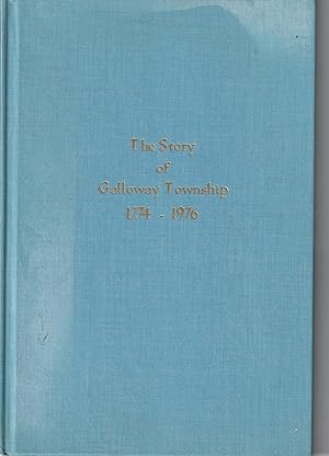 Imagen del vendedor de The Story of Galloway Township 1774-1976 a la venta por ALEXANDER POPE