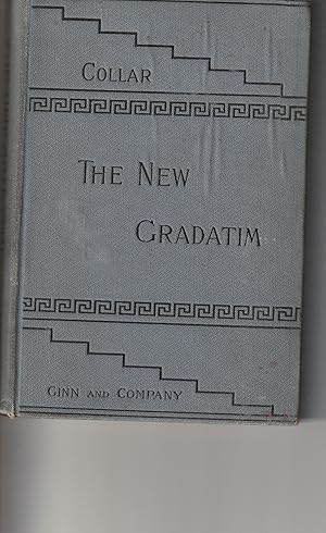 The New Gradatim: A Revision, With Many Additions And Omissions, Of "Gradatim", An Easy Latin Tra...