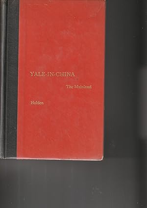 Imagen del vendedor de Yale-in-China: The Mainland 1901-1951 a la venta por ALEXANDER POPE