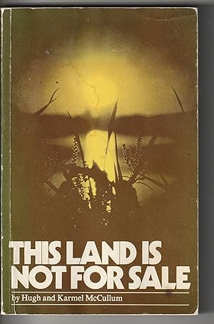 This land is not for sale: Canada's Original People and Their Land. A Saga of Neglect, Exploitati...