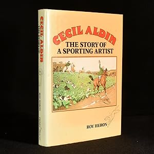 Image du vendeur pour Cecil Aldin: The Story of a Sporting Artist mis en vente par Rooke Books PBFA