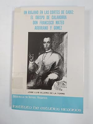 Seller image for Un riojano en las Cortes de Cdiz. El obispo de Calahorra Don Francisco Mateo Aguiriano y Gmez. for sale by TraperaDeKlaus