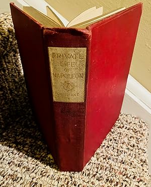 Imagen del vendedor de Memoirs of Constant first valet de chambre of the Emperor on the private life of Napoleon his family and his court (Volume 1) a la venta por Henry E. Lehrich