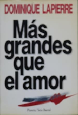 Imagen del vendedor de Ms grandes que el amor a la venta por Librera Alonso Quijano