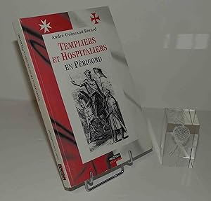 Templiers et Hospitaliers en Périgord. Édition Pilote 24. 2002.