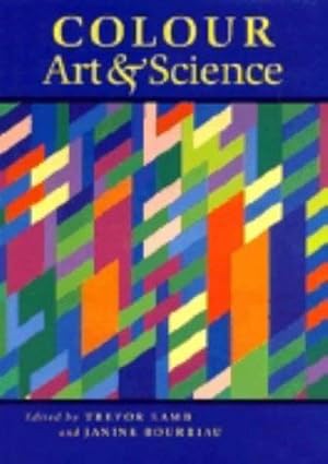 Imagen del vendedor de Colour: Art and Science (Darwin College Lectures, Series Number 7) a la venta por WeBuyBooks