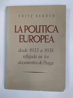 Imagen del vendedor de LA POLTICA EUROPEA DESDE 1933 A 1938 REFLEJADA EN LOS DOCUMENTOS DE PRAGA. a la venta por TraperaDeKlaus