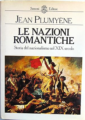Le nazioni romantiche. Storia del nazionalismo nel secolo XIX.