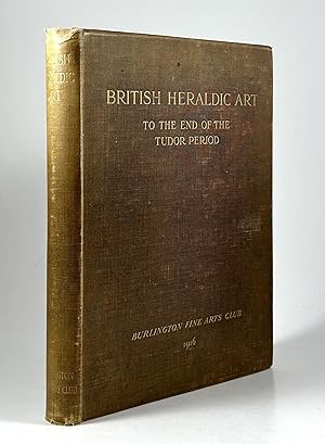 Bild des Verkufers fr Catalogue of a Collection of Objects of British Heraldic Art to the End of the Tudor Period. zum Verkauf von Vangsgaards Antikvariat Aps