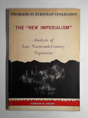 Imagen del vendedor de The 'new imperialism': analysis of late neneteenth-century expansion (Problems in European civilization series) a la venta por Cotswold Internet Books