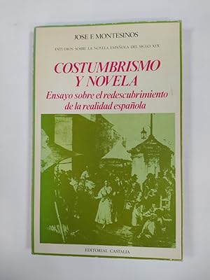 Imagen del vendedor de Costumbrismo y novela. Ensayo sobre el redescubrimiento de la realidad espaola, a la venta por TraperaDeKlaus