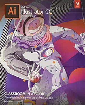 Seller image for Adobe Illustrator CC Classroom in a Book (2018 release) for sale by Reliant Bookstore