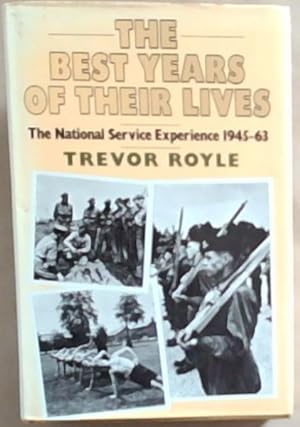 Image du vendeur pour The best years of their lives: The National Service experience, 1945-63 mis en vente par Chapter 1