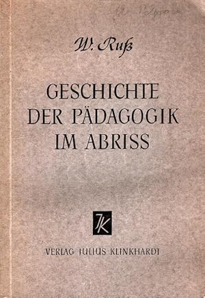 Geschichte der Pädagogik im Abriss. Willibald Russ / Klinkhardts pädagogische Abrisse