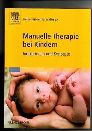 Immagine del venditore per Heiner Biedermann, Manuelle Therapie bei Kindern - Indikationen und Konzepte venduto da sonntago DE