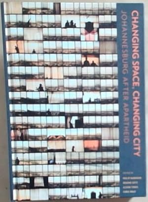 Image du vendeur pour Changing Space, Changing City: Johannesburg after apartheid mis en vente par Chapter 1