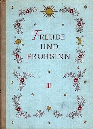 Freude und Frohsinn III - 4. Schuljahr : Fröhliche Geschichten und Gedichte, Lieder, Spiele, Reim...