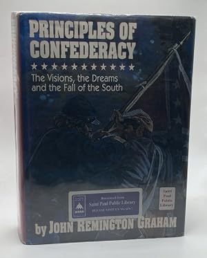 Imagen del vendedor de Principles of Confederacy: The Visions, the Dreams and the Fall of the South a la venta por Furrowed Brow Books, IOBA