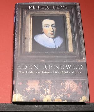 Seller image for Eden Renewed; The Public and Private life of John Milton for sale by powellbooks Somerset UK.